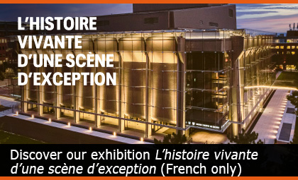 Discover our exhibition L’histoire vivante d’une scène d’exception (French only)