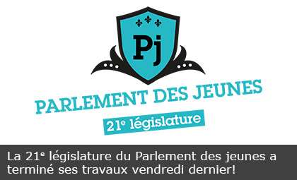 La 21e législature du Parlement des jeunes a terminé ses travaux vendredi dernier, le 5 avril.